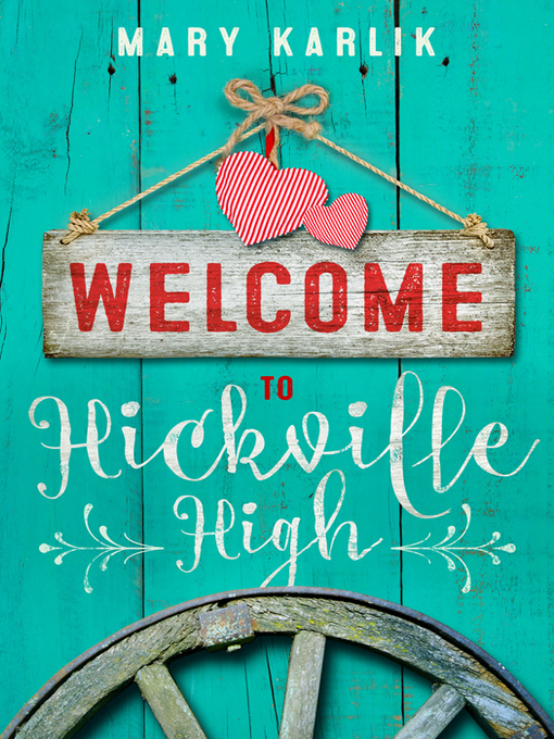 Title details for Welcome to Hickville High by Mary Karlik - Available